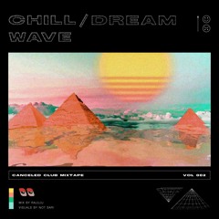 Canceled Club Mixtape Vol 002 [chillwave / dreamwave]
