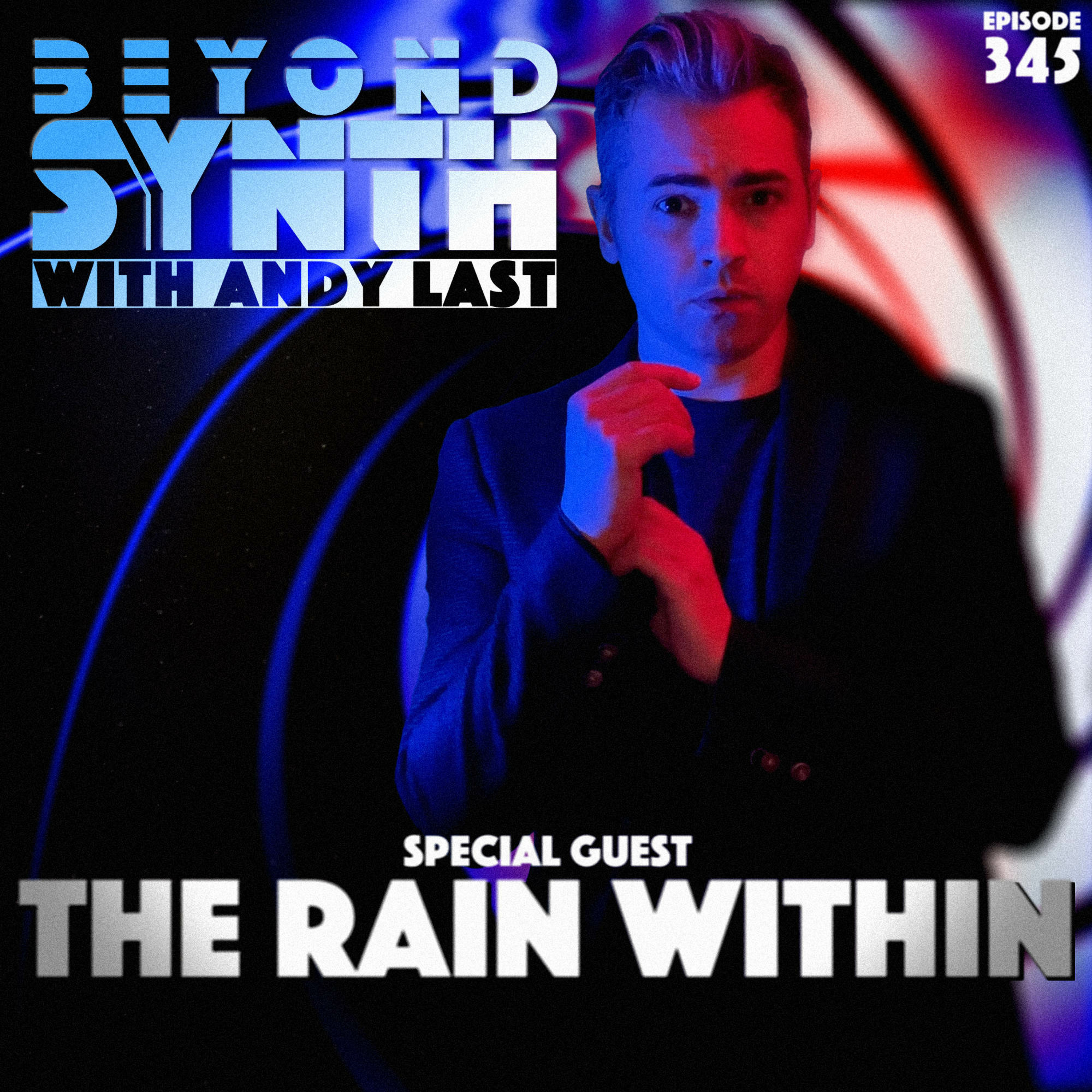 Beyond Synth - 345 - The Rain Within