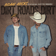 Dirt Roads Dirt (feat. Justin Moore)