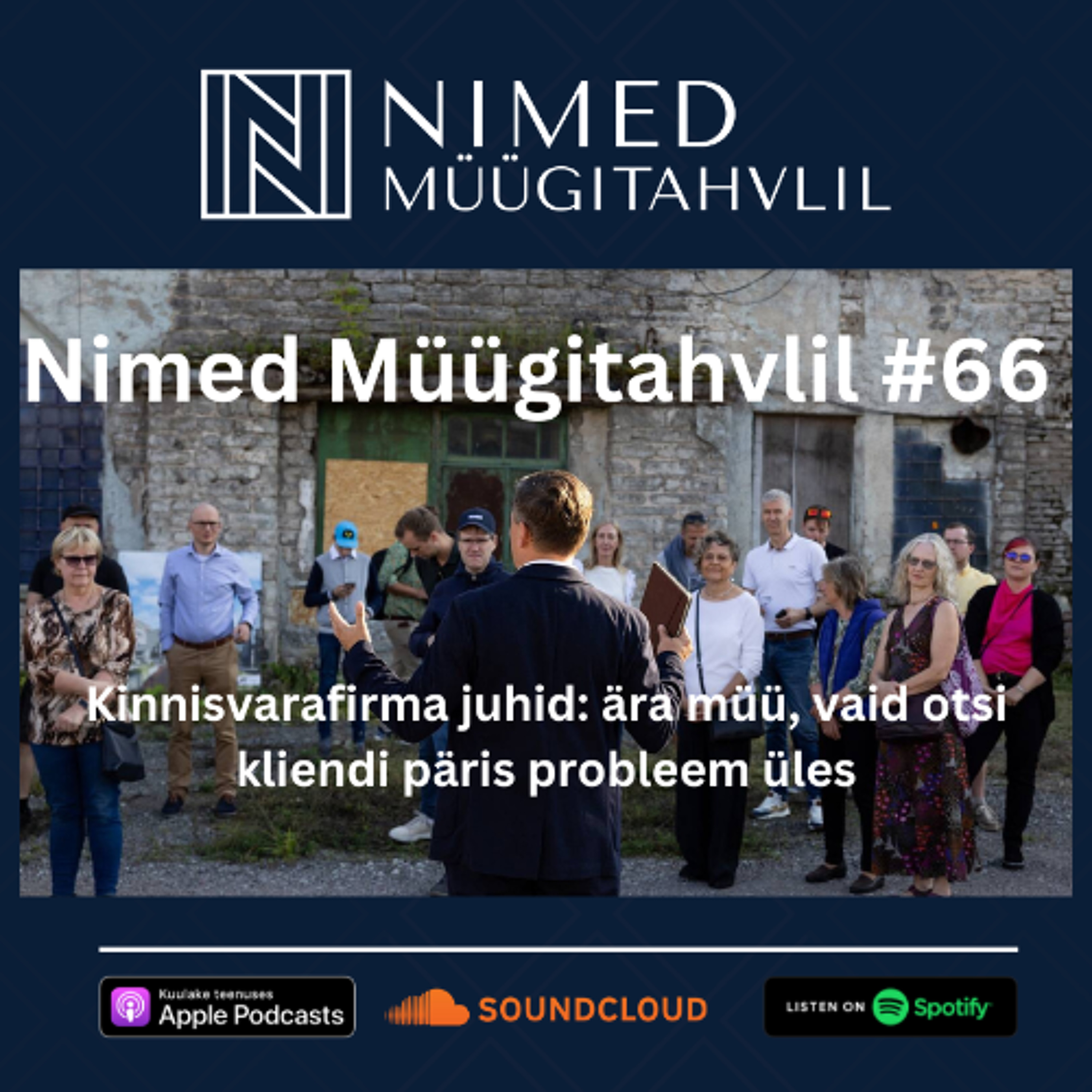 Nimed müügitahvlil #66: Kinnisvarafirma juhid: ära müü, vaid otsi kliendi päris probleem üles