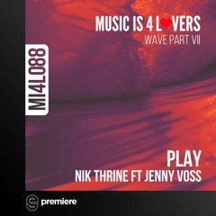 Premiere: Nik Thrine - Play ft. Jenny Voss - Music is 4 Lovers