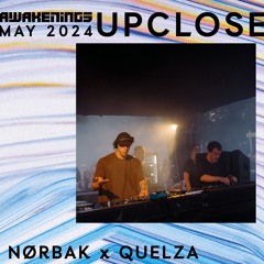 Nørbak x Quelza - Awakenings Upclose 2024