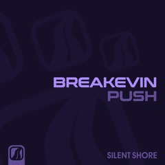 Breakevin - Push [OUT NOW]