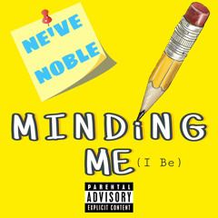 *NEW SINGLE* Minding Me (I Be)