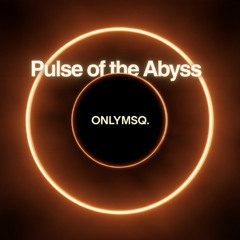 ONLYMSQ - Pulse of the Abyss (Dark Future House)