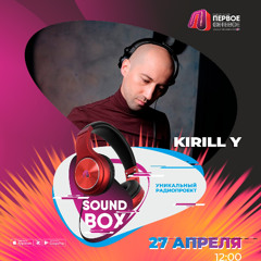 KIRILL Y - SOUND BOX (Special Guest Mix)