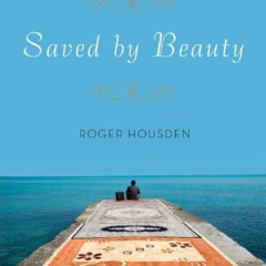 [Access] PDF 📑 Saved by Beauty: Adventures of an American Romantic in Iran by  Roger