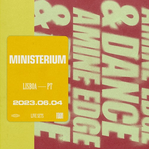2023.06.04 - Amine Edge & DANCE @ Ministerium, Lisboa, PT