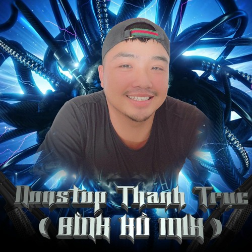 Nonstop Thanh Trực vol.1 ( Bình Hồ Mix )