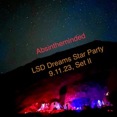 LSD Dreams Star Party 9.11.23, Set II