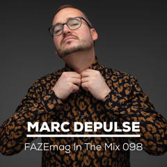 Marc DePulse – FAZEmag In The Mix 098