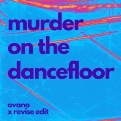 Sophie Ellis-Bextor - Murder On The Dancefloor (Ovano X Revise Remix)