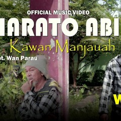 HARATO ABIH KAWAN MANJAUAH LAGU MINANG RATOK By WAN PARAU (OFFICIAL MUSIC VIDEO)