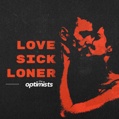 Love Sick Loner