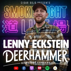 Smoke Night LIVE – Lenny Eckstein Deerhammer Distilling Co.