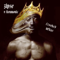 zipse - crooked mfkas (ft neumonic)