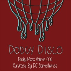 Dodgy Mixes Vol.006 - DJ Sometimes