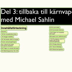 Del 3: Tillbaka till kärnvapenfrågan med Michael Sahlin