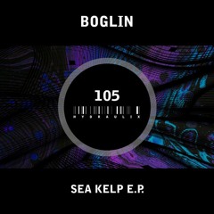 Boglin - Sea Kelp (Jerome Hill Remix) [Hydraulix]