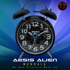 Aesis Alien - Mandala (My New Ringtone Wake Up) FREE DOWNLOAD