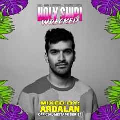 Holy Ship! Wrecked 2022 Official Mixtape Series: Ardalan [EDMTunes]