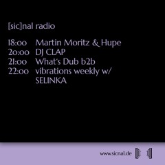 [sic]nal / Mar 16 / What's Dub: Martin Moritz b2b Hupe b2b DJ Clap