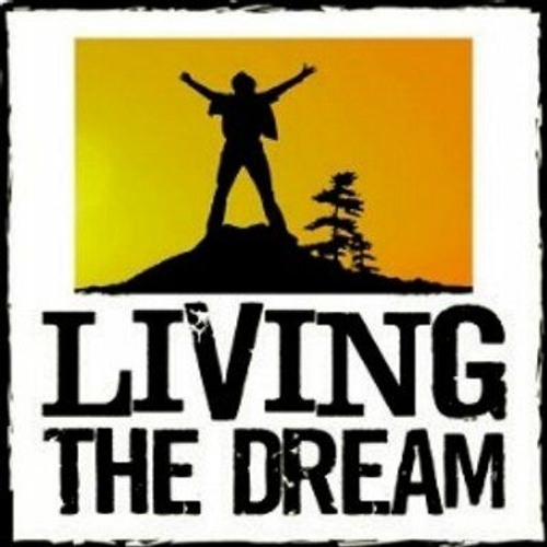 Best of - living the dream. Live the dream. Living the dream life. Live the dream. Live the dream.