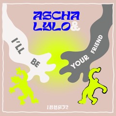 I'll Be Your Friend w/ Ascha & LYLO @ Radio TNP 26.07.2024