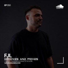 Grooves and Moves 050 | FJL