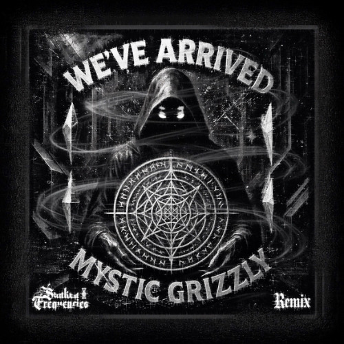 Mystic Grizzly - We've Arrived (Sunken Frequencies Remix)