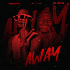 Ifyginny Ft Chidex-Away