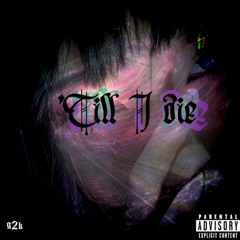 'Till I die