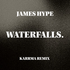 James Hype - Waterfalls (KARRMA remix) FREE DL
