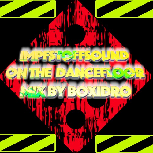 ImpfstoffSound On The  Dancefloor Mix By Boxidro