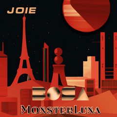BOSA X MonsterLuna - JOIE