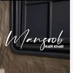 Mansoob - Kaifi Khalil✨