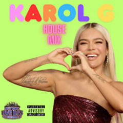 Karol G House Mix - Si Antes Te Hubiera Conocido, Provenza, TQG, Ahora Me Llama, Amargura, etc.