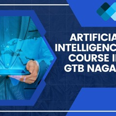 Artificial intelligence course in GTB Nagar