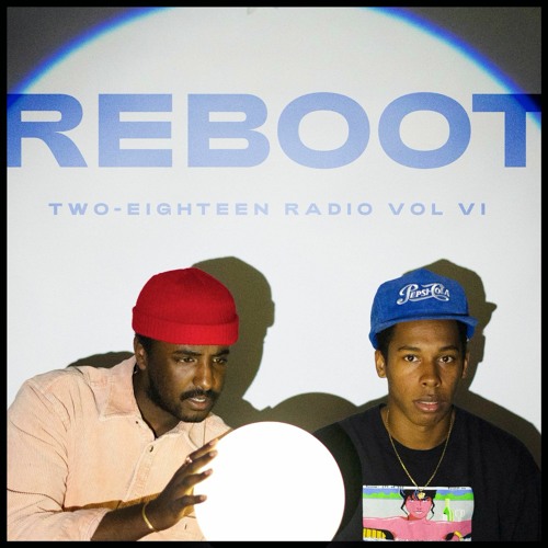 Two-Eighteen Radio Vol. 6 - REBOOT