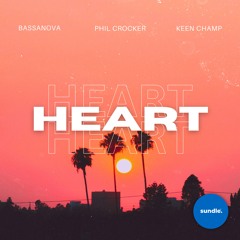 Bassanova, Phil Crocker & Keen Champ - Heart