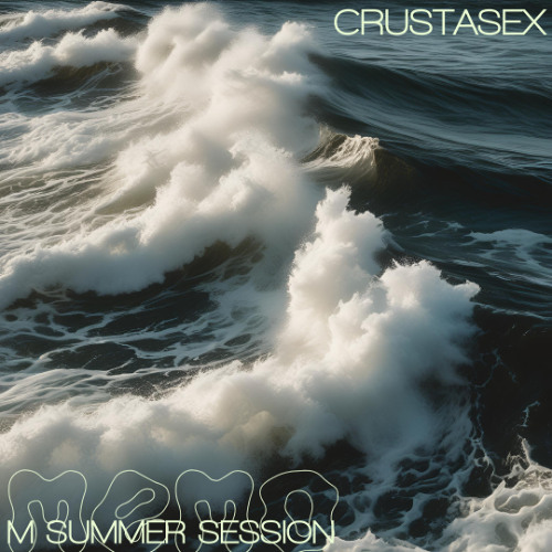 M SUMMER SESSION - CRUSTASEX
