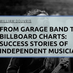 From Garage Band To Billboard Charts Success Stories Of Independent Musicians