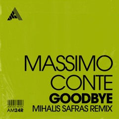 Massimo Conte - Goodbye (Mihalis Safras Remix) (Extended Mix)