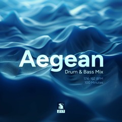 Aegean | Drum & Bass Mix