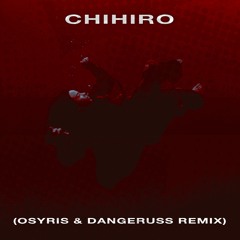 Billie Eilish - CHIHIRO (Osyris x Dangeruss Remix)