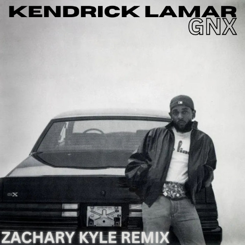 GNX (Zachary Kyle Remix)