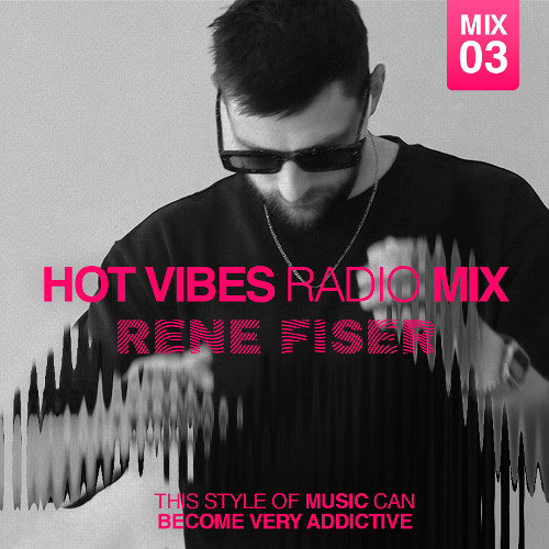 René Fišer X HOT VIBES Radio MIX 03