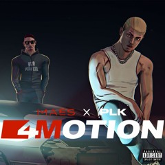 4MOTION - Maes ft. PLK | Speed up