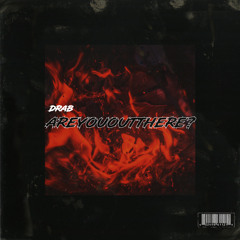 Drab - “areyououtthere?” (Official Audio)