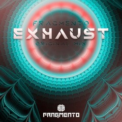 Fragmento - Exhaust ( Original Mix )